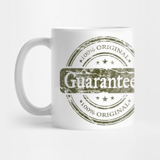 Guaranteed - 100% Original Mug